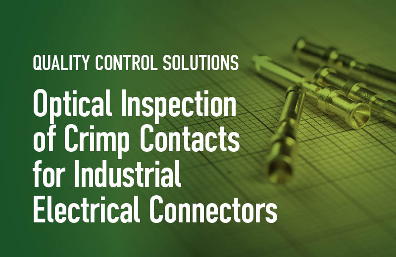 Optical Inspection of Crimp Contacts